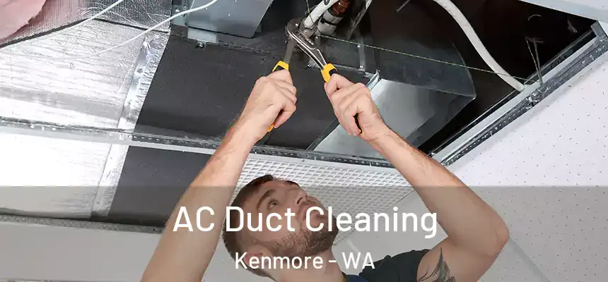 AC Duct Cleaning Kenmore - WA