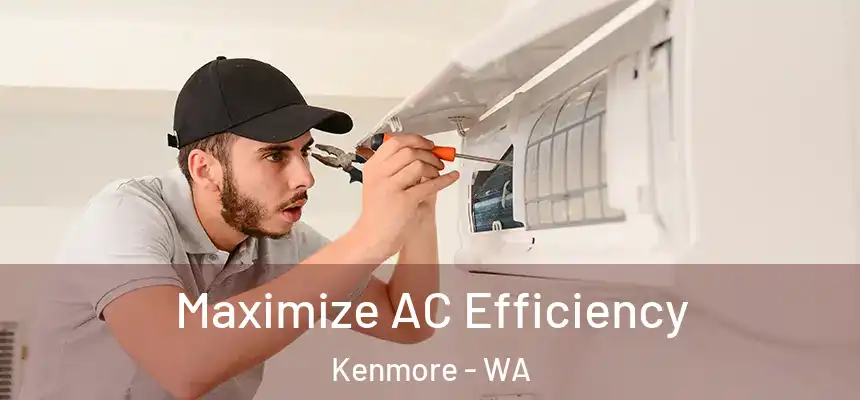 Maximize AC Efficiency Kenmore - WA