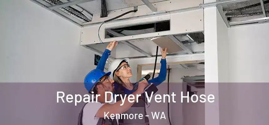 Repair Dryer Vent Hose Kenmore - WA