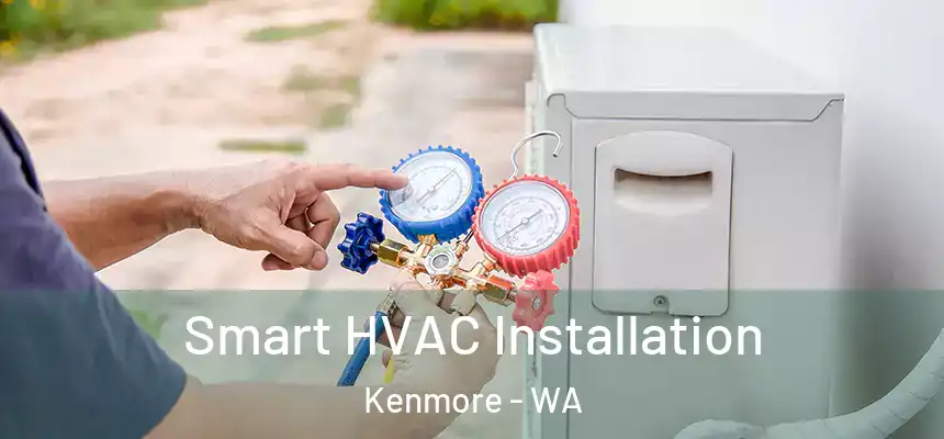 Smart HVAC Installation Kenmore - WA